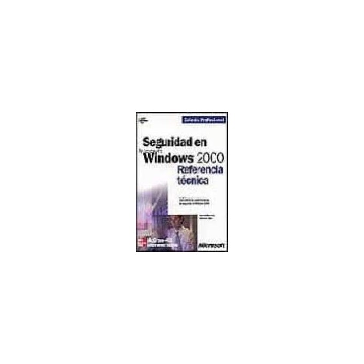 Seguridad en Microsoft Windows 2000. Referencia Técnica